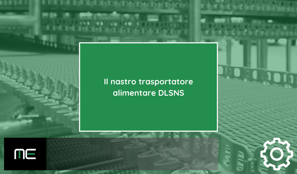 Il nastro trasportatore per alimenti di ME Food Solutions: il brevetto e le ragioni di una soluzione sempre efficace